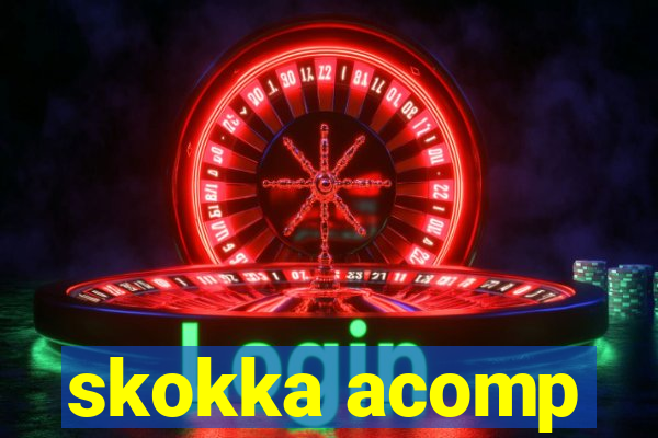 skokka acomp